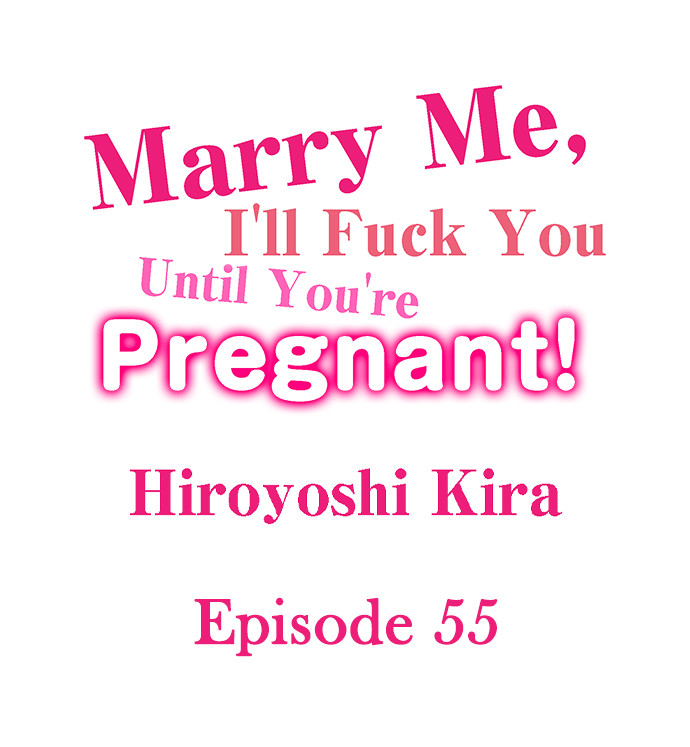 Marry Me, I’ll Fuck You Until You’re Pregnant! Chapter 55 - Page 1